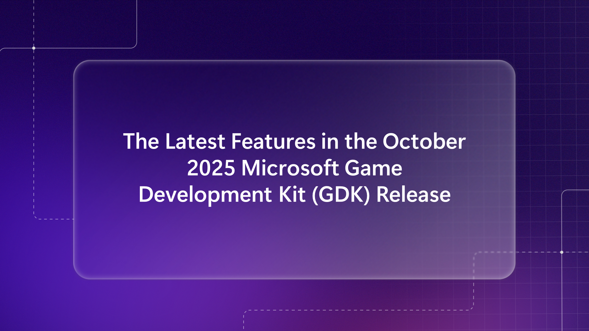October 2025 GDK Hero image